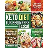 The Complete Keto Diet for Beginners #2020: Affordable, Quick & Healthy Budget Friendly Recipes to Heal Your Body & Help You 