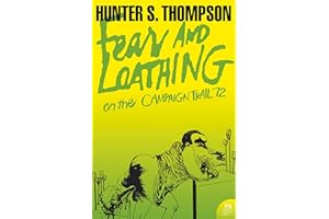 Fear and Loathing on the Campaign Trail ’72: A revealing memoir from inside the Oval Office (Harper Perennial Modern Classics)