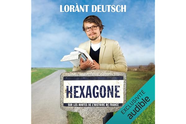 Hexagone. Sur les routes de l'Histoire de France