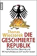 Die geschmierte Republik: Wie Politiker, Beamte und Wirtschaftsbosse sich kaufen lassen
