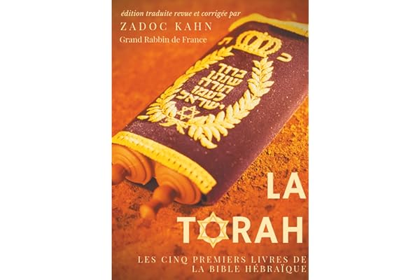 La Torah (édition revue et corrigée, précédée d'une introduction et de conseils de lecture de Zadoc Kahn): Les cinq premiers livres de la Bible hébraïque (texte intégral)