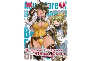 L’epica ascesa del domatore fuorilegge (Vol.1)