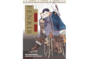 Fenrir: Die vergessene Legende von Temujin 02: Erlebe in diesem Manga den Aufstieg des jungen Dschingis Khans zum größten aller Herrscher!