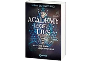 Academy of Lies (Band 1) - Anatomie einer Verschwörung: Dark Academia mit Slow-Burn-Romance meets Medizinthriller