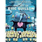 Art of Eric Guillon: From the Making of Despicable Me to Minions, The Secret Life of Pets, and More