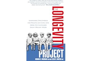 The Longevity Project: Surprising Discoveries for Health and Long Life from the Landmark Eight Decade Study