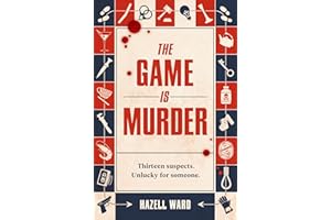The Game Is Murder: A twisty, one-of-a-kind mystery where you are the detective - for fans of Stuart Turton and Agatha Christie.