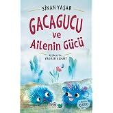 Gacagucu ve Ailenin G&uuml;c&uuml;