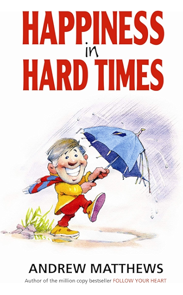 Happiness In Hard Times Ebook Matthews Andrew Amazon In Kindle Store