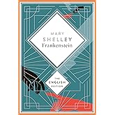 Shelley - Frankenstein, or the Modern Prometheus. 1831 revised english Edition: A special edition hardcover embossed with sil