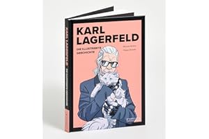 Karl Lagerfeld: Die illustrierte Geschichte - Das Leben und Werk des großen Modezars, modern inszeniert als Graphic Novel.