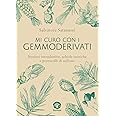Mi curo con i gemmoderivati. Nozioni introduttive, schede tecniche protocolli di utilizzo