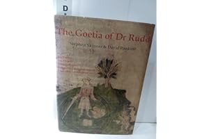 The Goetia of Dr. Rudd: The Angels & Demons of Liber Malorum Spirituum Seu Geotia Lemegeton Clavicula Salomonis