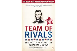 Team of Rivals: The Political Genius of Abraham Lincoln