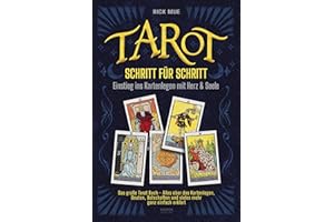 Tarot Schritt für Schritt - Einstieg ins Kartenlegen mit Herz & Seele: Das große Tarot Buch - Alles über das Kartenlegen, Deuten, Botschaften und vieles mehr ganz einfach erklärt (Klarseher)