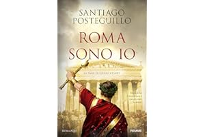 Roma sono io. La saga di Giulio Cesare