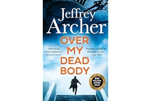 Over My Dead Body: The Next Thriller from the Sunday Times Bestselling Author, the Latest Must-Read New Book of 2021 (William Warwick Novels)
