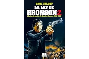 LA LEY DE BRONSON: EL CINE DE ACCIÓN DE CHARLES BRONSON 1983-1999: 5 (Actioner)