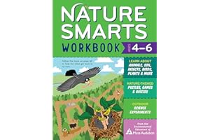Nature Smarts Workbook, Ages 4-6: Learn about Animals, Soil, Insects, Birds, Plants & More with Nature-Themed Puzzles, Games, Quizzes & Outdoor Science Experiments: 1