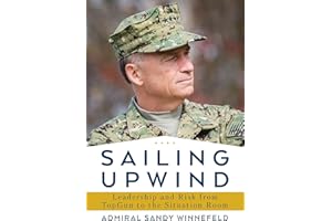 Sailing Upwind: Leadership and Risk from TopGun to the Situation Room