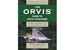 The Orvis Guide to Hatch Strategies: Successful Fly Fishing for Trout Without Always Matching the Hatch