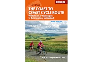 The Coast to Coast Cycle Route: Whitehaven or Workington to Tynemouth or Sunderland (Cicerone Guides)