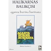 Aganta Burina Burinata: Halikarnas Balık&ccedil;ısı