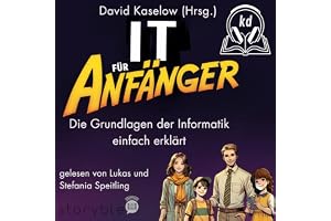IT für Anfänger: Die Grundlagen der Informatik einfach erklärt