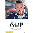 Weil es ohne uns nicht geht: Akutes aus der Notaufnahme. Ein Krankenpfleger erzählt (German Edition)