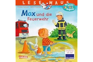 CARLSEN LESEMAUS 55: Max und die Feuerwehr: Spannendes Bilderbuch mit vielen Infos über die Feuerwehr und ihre Einsätze | Für Kinder ab 3 Jahren