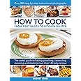How to Cook: From first basics to kitchen master: The cook's guide to frying, baking, poaching, casseroling, steaming and roasting a fabulous range of ... 800 step-by-step instructional photographs