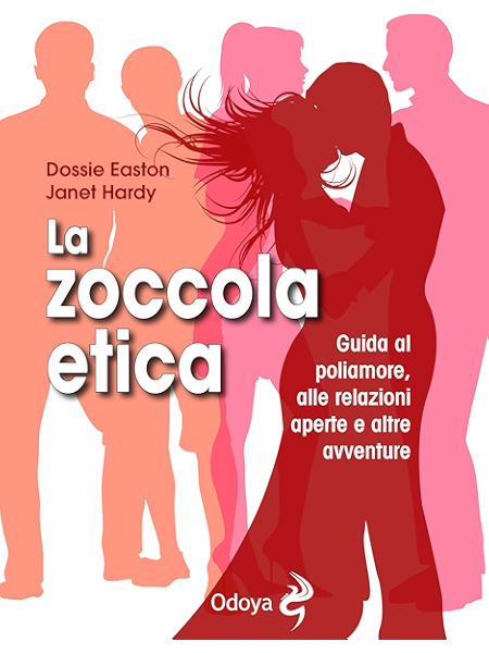 La Zoccola Etica Guida Al Poliamore Alle Relazioni Aperte E Altre Avventure Italian Edition Ebook Easton Dossie Morselli G Amazon De Kindle Shop
