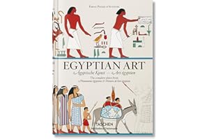 Prisse d'Avennes. Egyptian Art: The Complete Plates from Monuments Egyptiens & Histoire de L'Art Egyptien / Samtliche Tafeln von Monuments Egyptiens & ... Egyptiens & Histoire de L'Art Egyptien