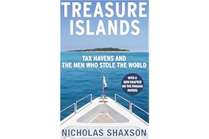 Treasure Islands: Tax Havens and the Men who Stole the World