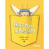 El miedo en el bolsillo. Libro de Cart&oacute;n. Ayuda a los ni&ntilde;os a afrontar el miedo con confianza. Colecci&oacute;n de M&iacute;riam Tirado y J