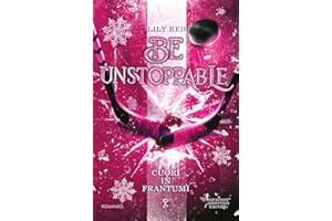 Be unstoppable. Cuori in frantumi