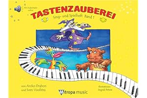 Tastenzauberei Sing- und Spielheft - Band 1 | Klavier-Songbook mit Online-Audio | Unterhaltsame Klaviermethode für Kinder und Anfänger | Deutsch-englisches Liederbuch | Notenbuch für Piano lernen