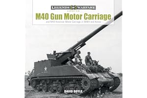 M40 Gun Motor Carriage and M43 Howitzer Motor Carriage in WWII and Korea: 2 (Legends of Warfare: Ground, 2)