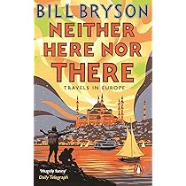Neither Here, Nor There: Travels in Europe : Bryson, Bill: Amazon