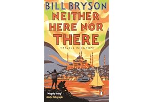 Neither Here, Nor There: Travels in Europe