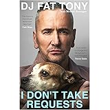 I Don't Take Requests: WINNER OF THE ATTITUDE AWARD 'If you want to change your life...read this book.' TRACEY EMIN