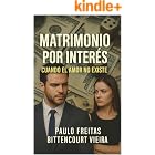 MATRIMONIO POR INTER&Eacute;S : CUANDO EL AMOR NO EXISTE