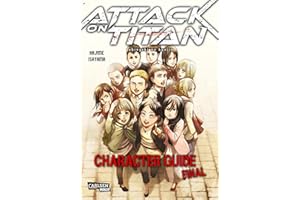 Attack on Titan: Character Guide Final: Ultimatives Handbuch für alle bedeutenden Figuren aus dem beliebten Action-Manga