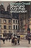 Down and Out in Paris and London (Penguin Modern Classics)