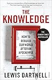 The Knowledge: How To Rebuild Our World After An Apocalypse