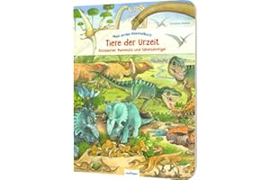 Mein erstes Wimmelbuch: Tiere der Urzeit: Dinosaurier, Mammuts und Säbelzahntiger | für Kinder ab 3 Jahren