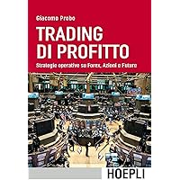 Trading di profitto. Strategie operative su Forex, azioni e future: 1