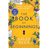 The Book of Beginnings: The charming and uplifting novel for 2025 from the Sunday Times bestselling author of The Keeper of S