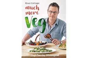 River Cottage Much More Veg: 175 vegan recipes for simple, fresh and flavourful meals