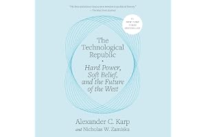 The Technological Republic: Hard Power, Soft Belief, and the Future of the West